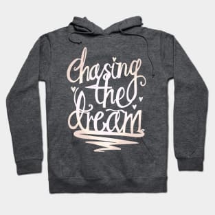 Chasing The Dream Hoodie